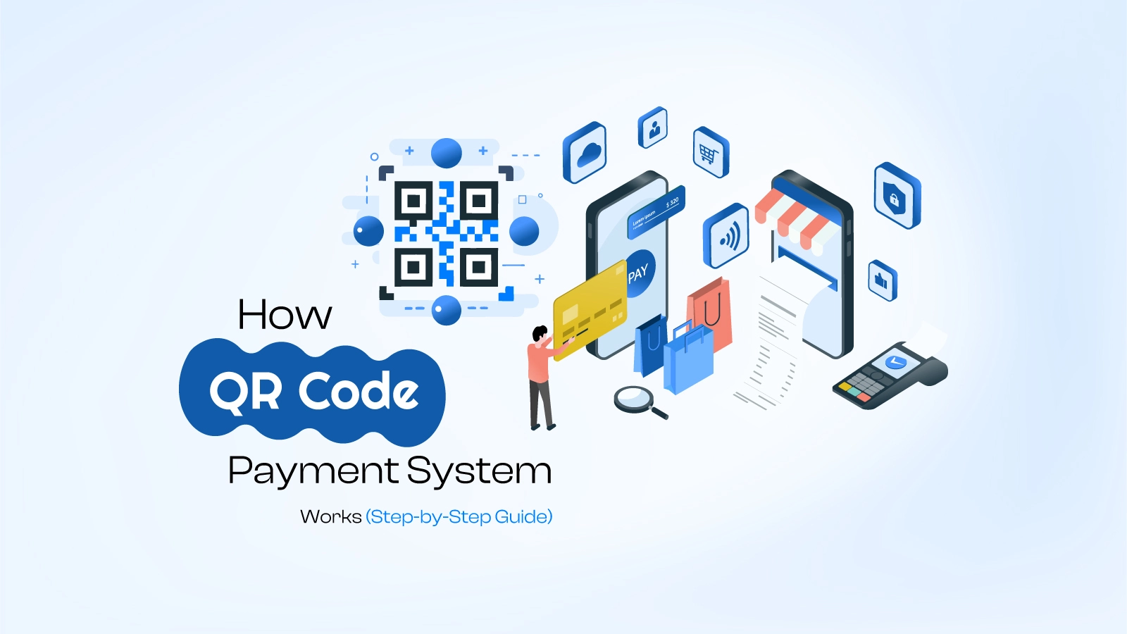 How a QR Code Payment System Works (Step-by-Step Guide)