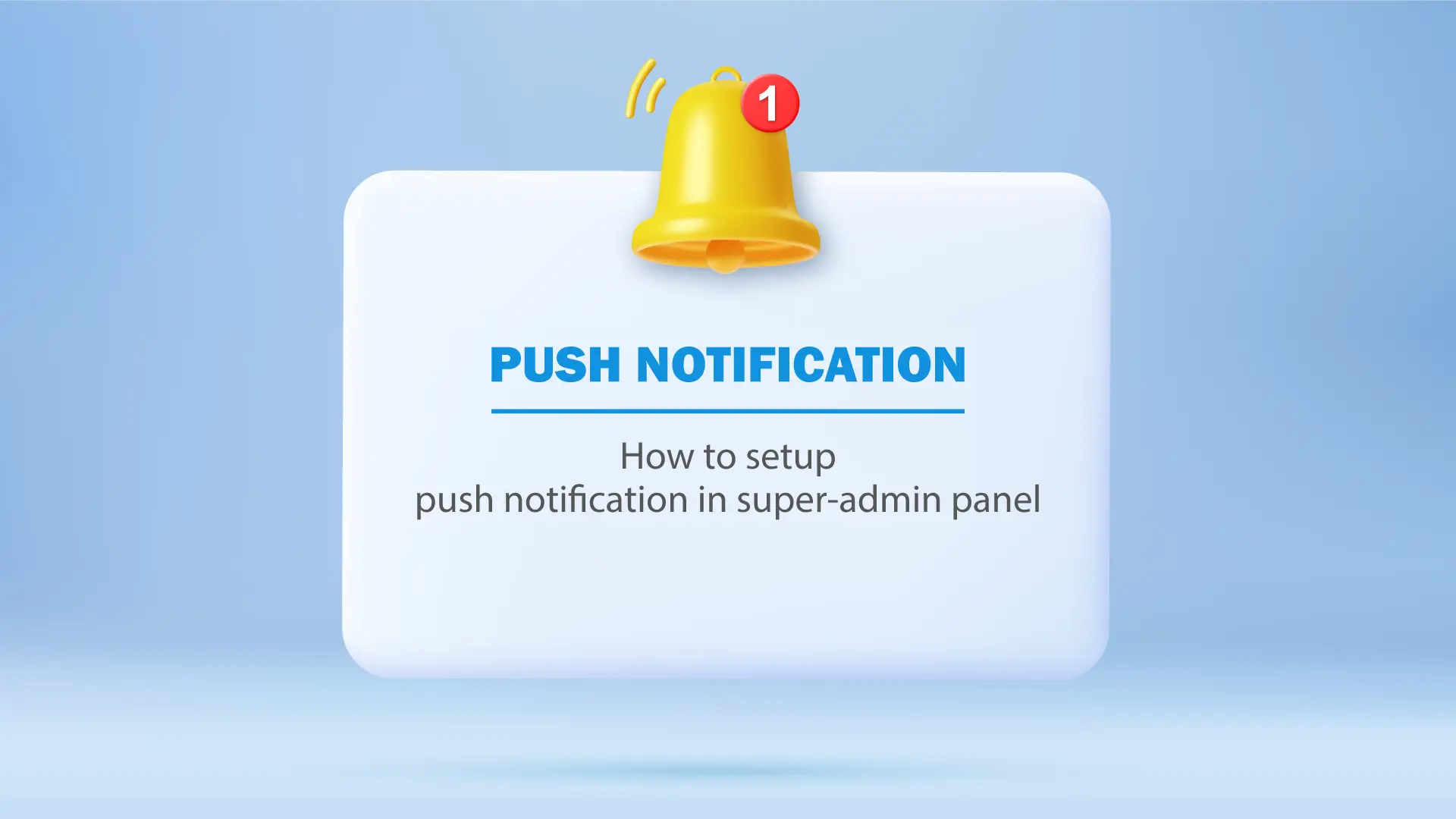 How to Setup Push Notification in Super-Admin Panel.