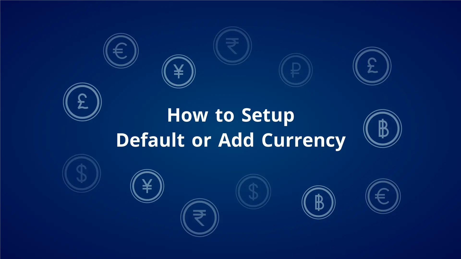 How to Setup default or add currency.