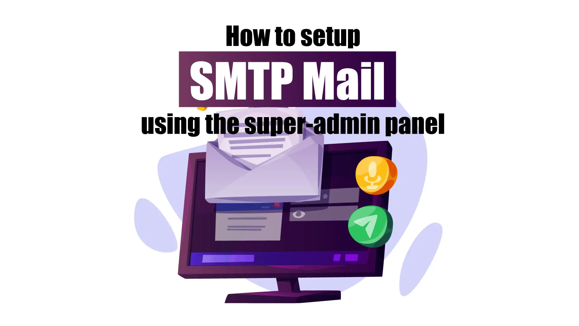 How to setup SMTP mail using the super-admin panel.
