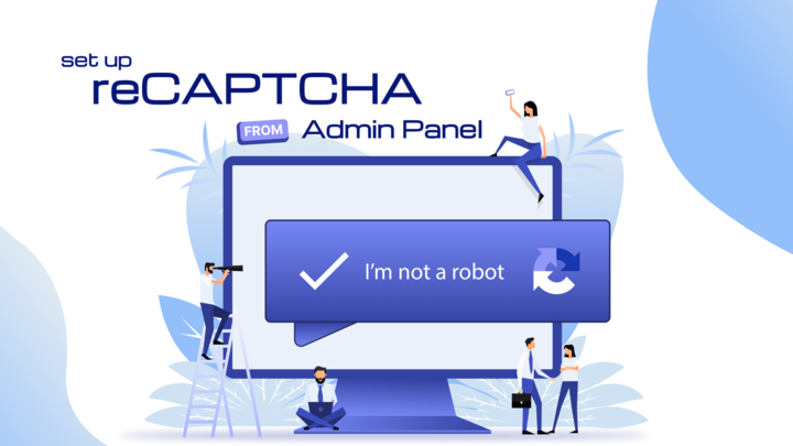 Set Up Google reCAPTCHA from Admin Panel.